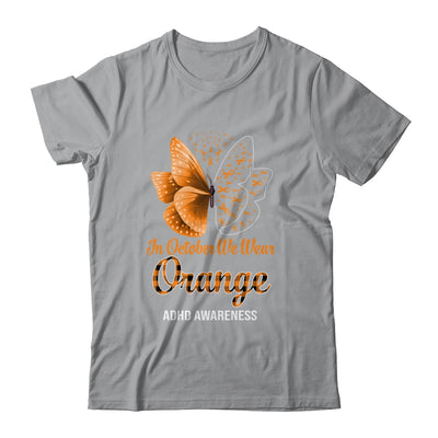In October We Wear Orange ADHD Awareness Butterfly Shirt & Hoodie | siriusteestore