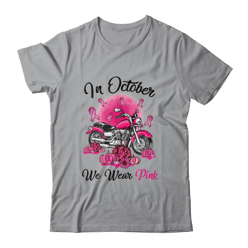 In October We Wear Pink Breast Cancer Awareness Bikers Shirt & Hoodie | siriusteestore