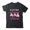 In October We Wear Pink Breast Cancer Awareness Gnome Shirt & Hoodie | siriusteestore