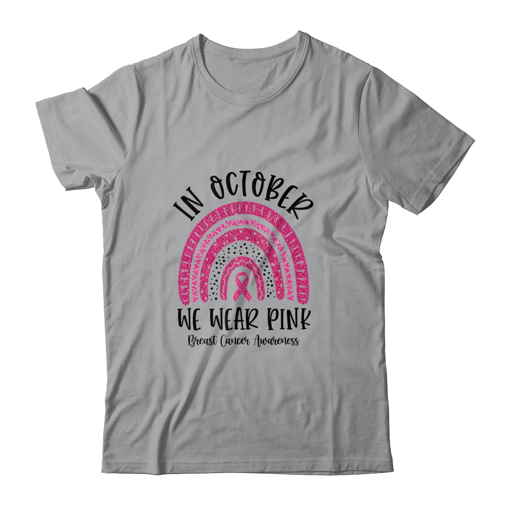 In October We Wear Pink Breast Cancer Awareness Rainbow Shirt & Hoodie | siriusteestore