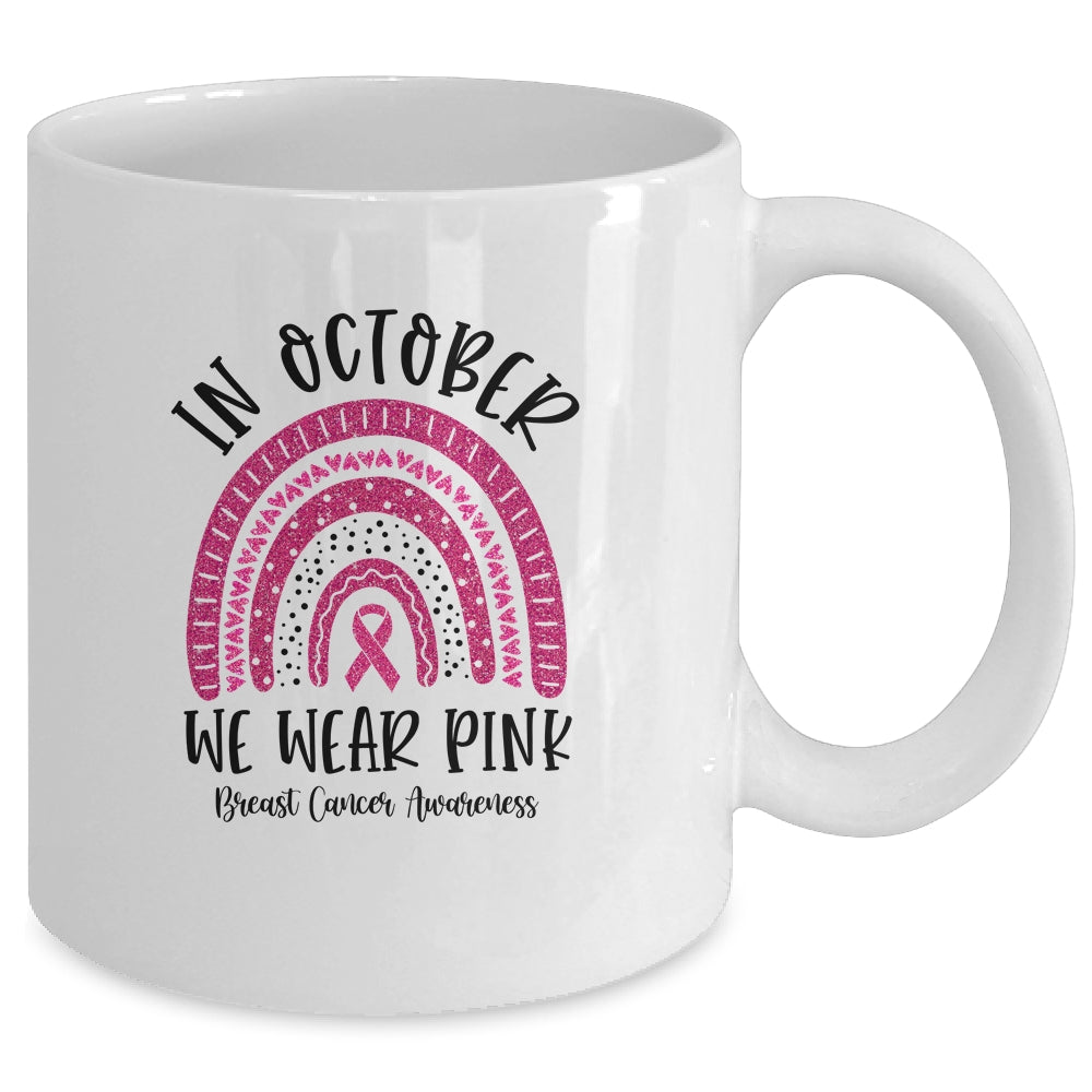 In October We Wear Pink Breast Cancer Awareness Rainbow Mug | siriusteestore