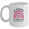 In October We Wear Pink Breast Cancer Awareness Rainbow Mug | siriusteestore