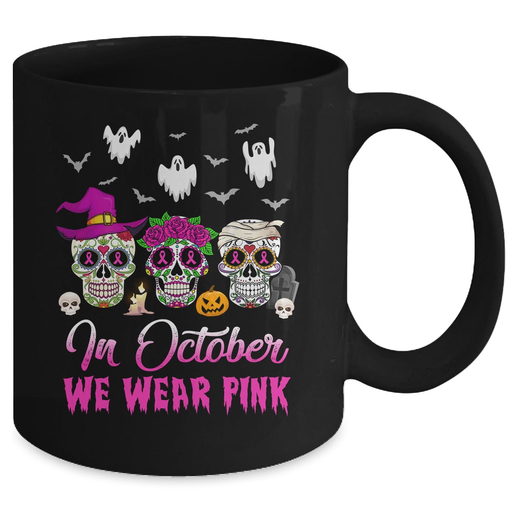 In October We Wear Pink Breast Cancer Awareness Sugar Skulls Mug | siriusteestore