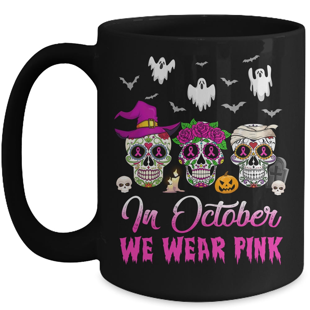 In October We Wear Pink Breast Cancer Awareness Sugar Skulls Mug | siriusteestore
