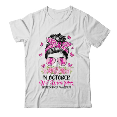 In October We Wear Pink Messy Bun Breast Cancer Awareness Shirt & Hoodie | siriusteestore