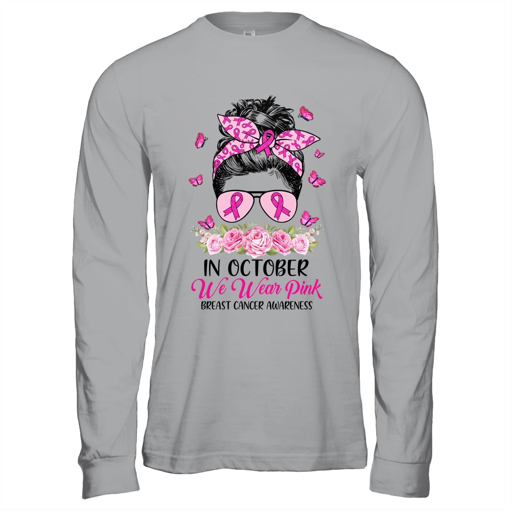 In October We Wear Pink Messy Bun Breast Cancer Awareness Shirt & Hoodie | siriusteestore