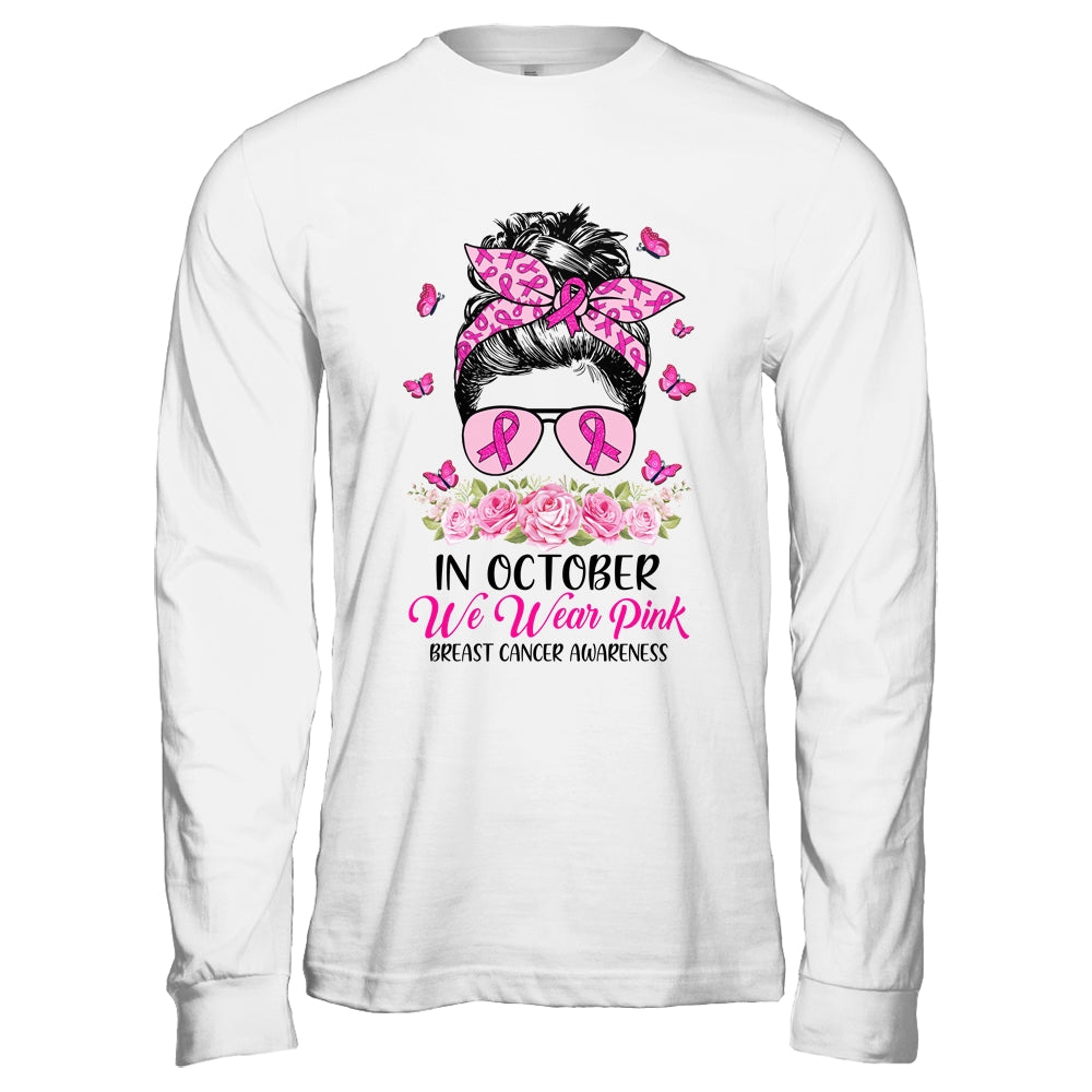 In October We Wear Pink Messy Bun Breast Cancer Awareness Shirt & Hoodie | siriusteestore