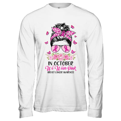 In October We Wear Pink Messy Bun Breast Cancer Awareness Shirt & Hoodie | siriusteestore