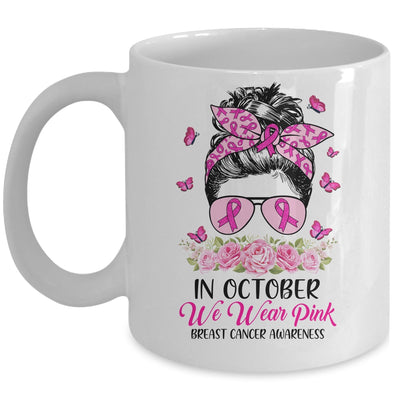 In October We Wear Pink Messy Bun Breast Cancer Awareness Mug | siriusteestore