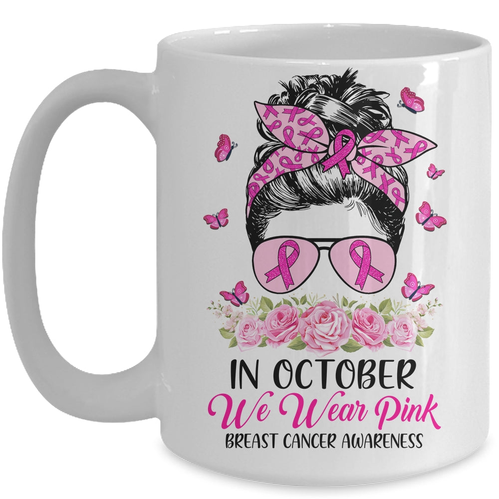 In October We Wear Pink Messy Bun Breast Cancer Awareness Mug | siriusteestore
