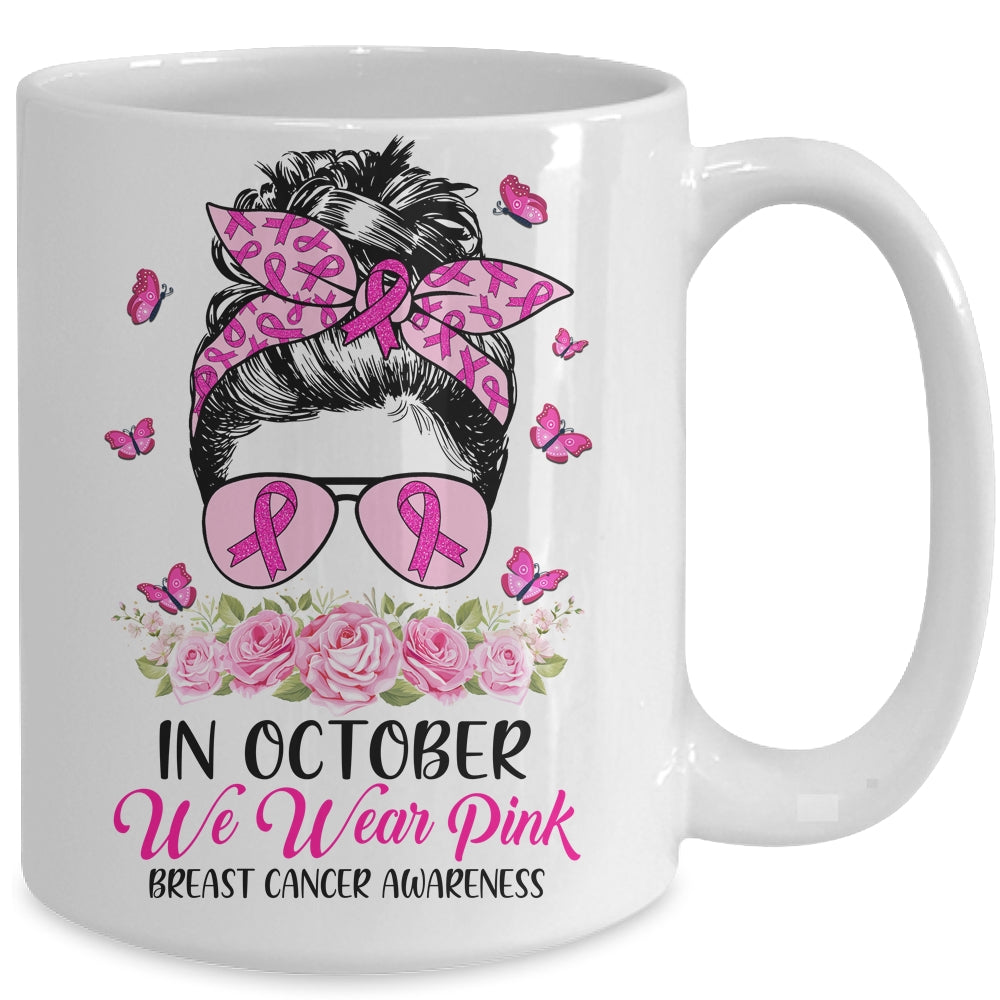 In October We Wear Pink Messy Bun Breast Cancer Awareness Mug | siriusteestore