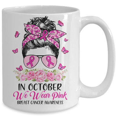 In October We Wear Pink Messy Bun Breast Cancer Awareness Mug | siriusteestore