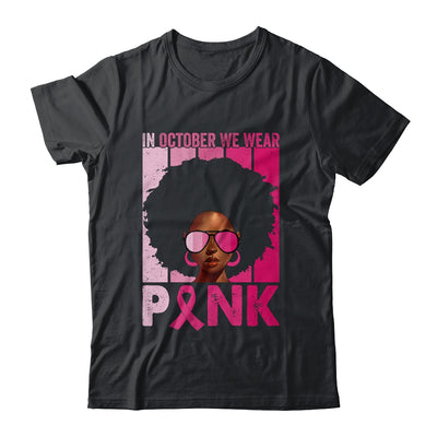 In October We Wear Pink Ribbon Breast Cancer Awareness Afro Shirt & Hoodie | siriusteestore