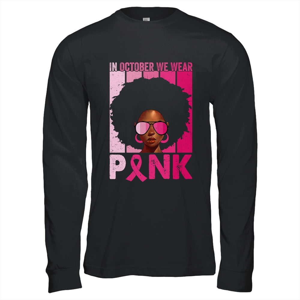 In October We Wear Pink Ribbon Breast Cancer Awareness Afro Shirt & Hoodie | siriusteestore