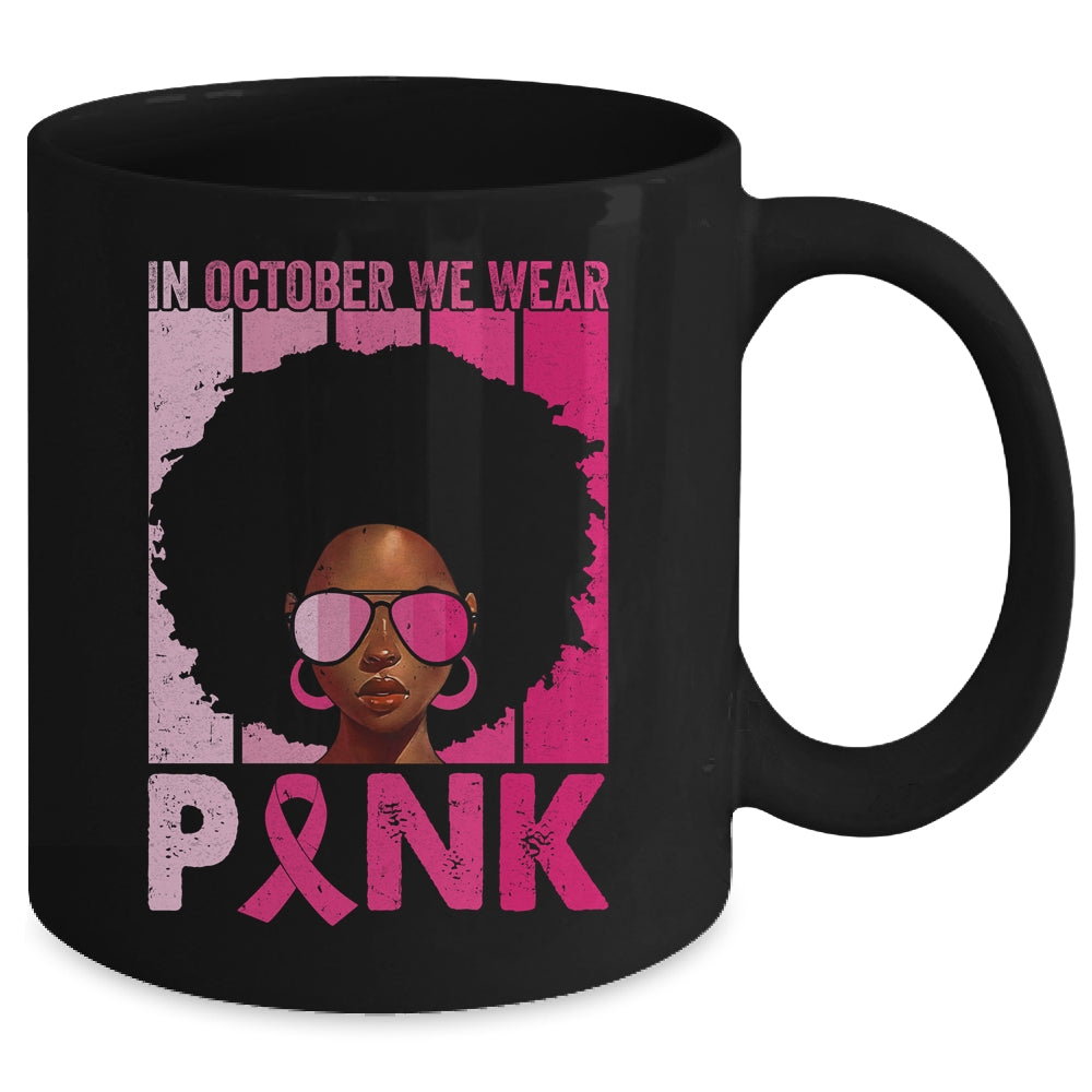 In October We Wear Pink Ribbon Breast Cancer Awareness Afro Mug | siriusteestore