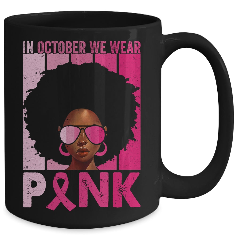 In October We Wear Pink Ribbon Breast Cancer Awareness Afro Mug | siriusteestore