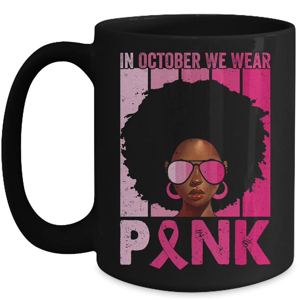 In October We Wear Pink Ribbon Breast Cancer Awareness Afro Mug | siriusteestore
