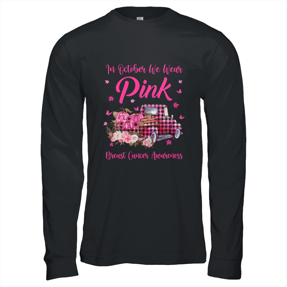 In October We Wear Pink Ribbon Truck Breast Cancer Shirt & Hoodie | siriusteestore