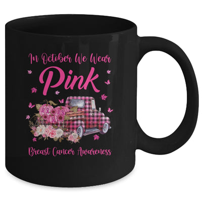 In October We Wear Pink Ribbon Truck Breast Cancer Mug | siriusteestore
