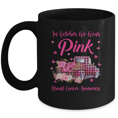 In October We Wear Pink Ribbon Truck Breast Cancer Mug | siriusteestore