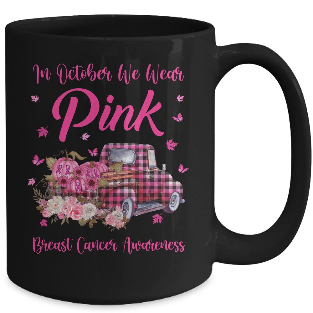 In October We Wear Pink Ribbon Truck Breast Cancer Mug | siriusteestore