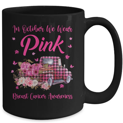 In October We Wear Pink Ribbon Truck Breast Cancer Mug | siriusteestore