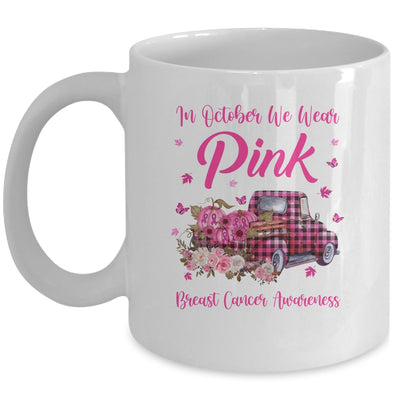 In October We Wear Pink Truck Breast Cancer Awareness Mug | siriusteestore
