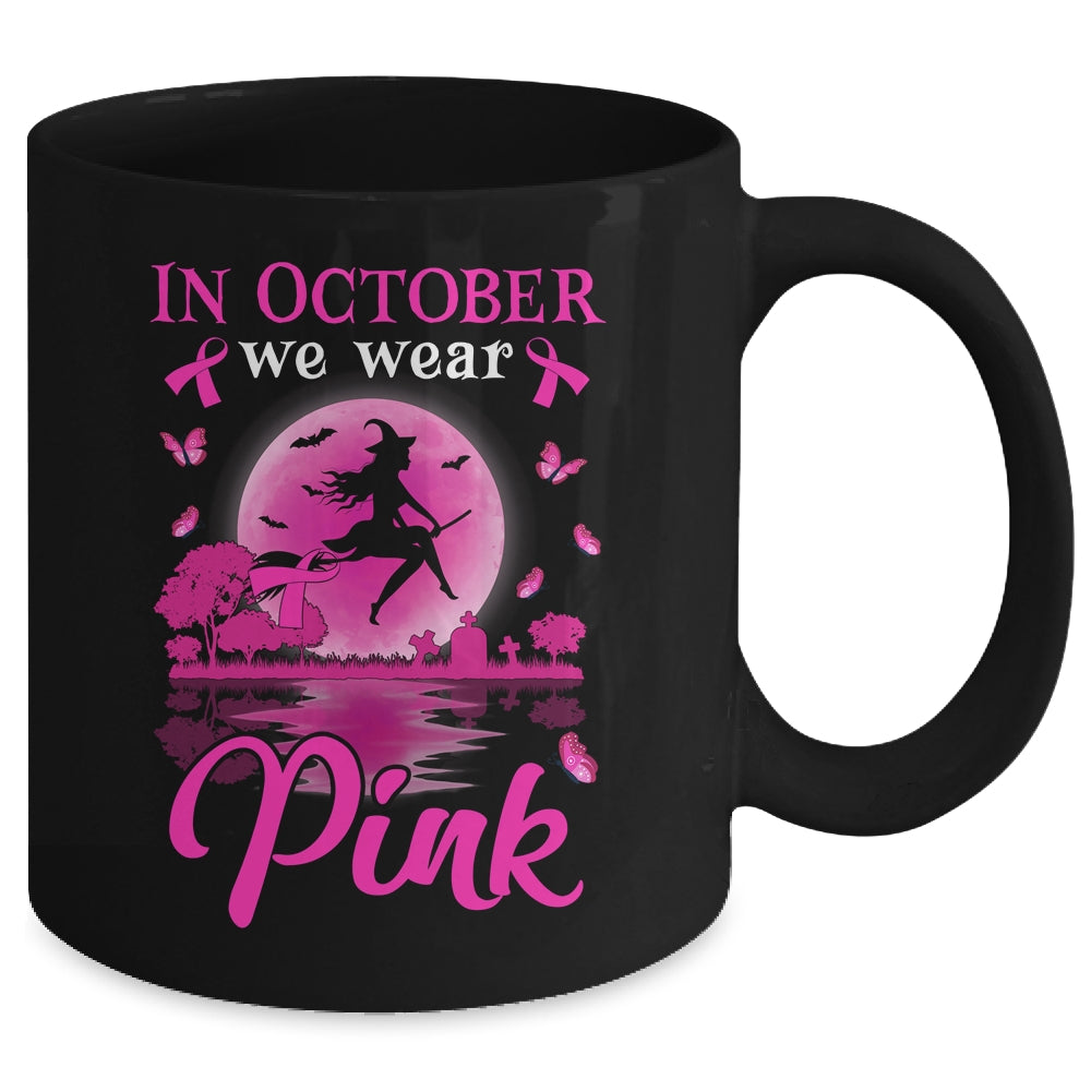 In October We Wear Pink Witch Breast Cancer Awareness Mug | siriusteestore