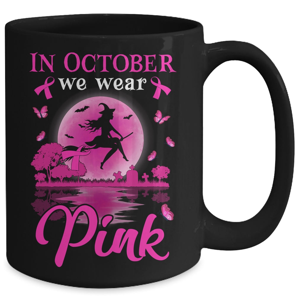 In October We Wear Pink Witch Breast Cancer Awareness Mug | siriusteestore