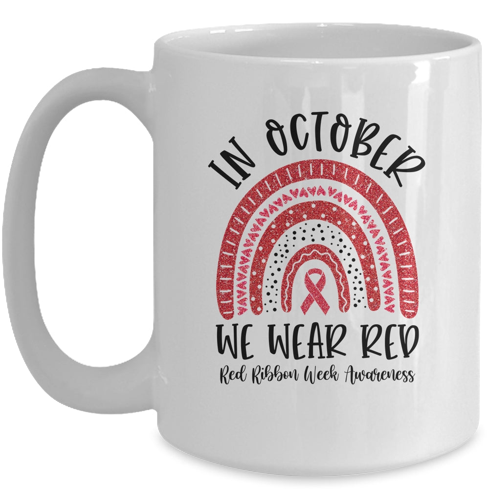 In October We Wear Red Ribbon Week Awareness Rainbow Mug | siriusteestore