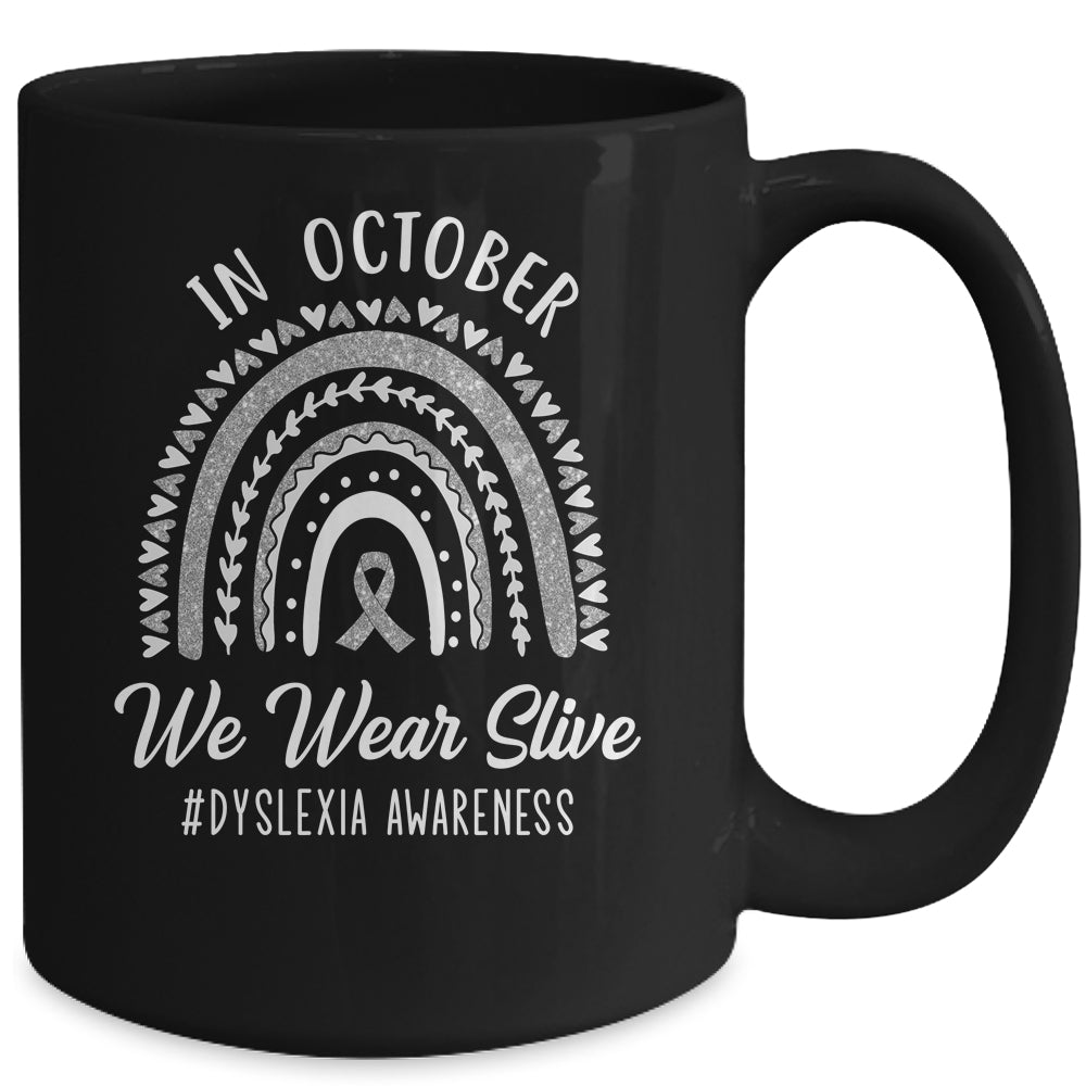 In October We Wear Silver For Dyslexia Awareness Mug | siriusteestore
