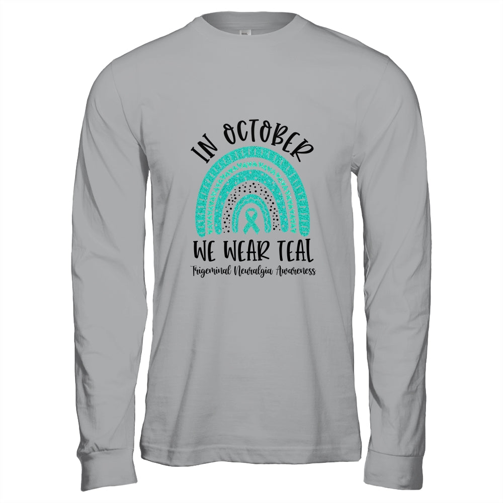 In October We Wear Teal Trigeminal Neuralgia Awareness Rainbow Shirt & Hoodie | siriusteestore