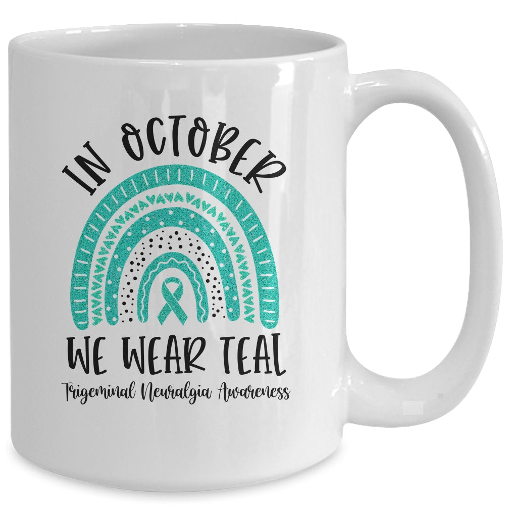 In October We Wear Teal Trigeminal Neuralgia Awareness Rainbow Mug | siriusteestore
