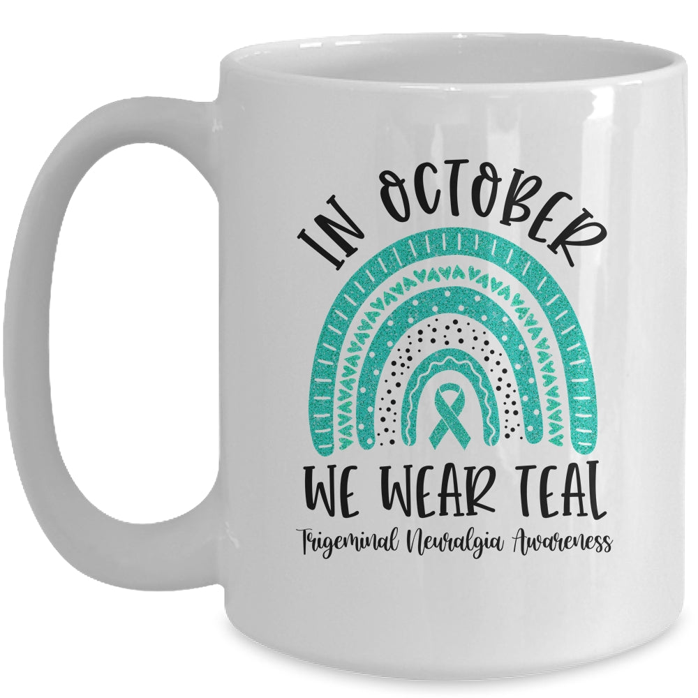 In October We Wear Teal Trigeminal Neuralgia Awareness Rainbow Mug | siriusteestore