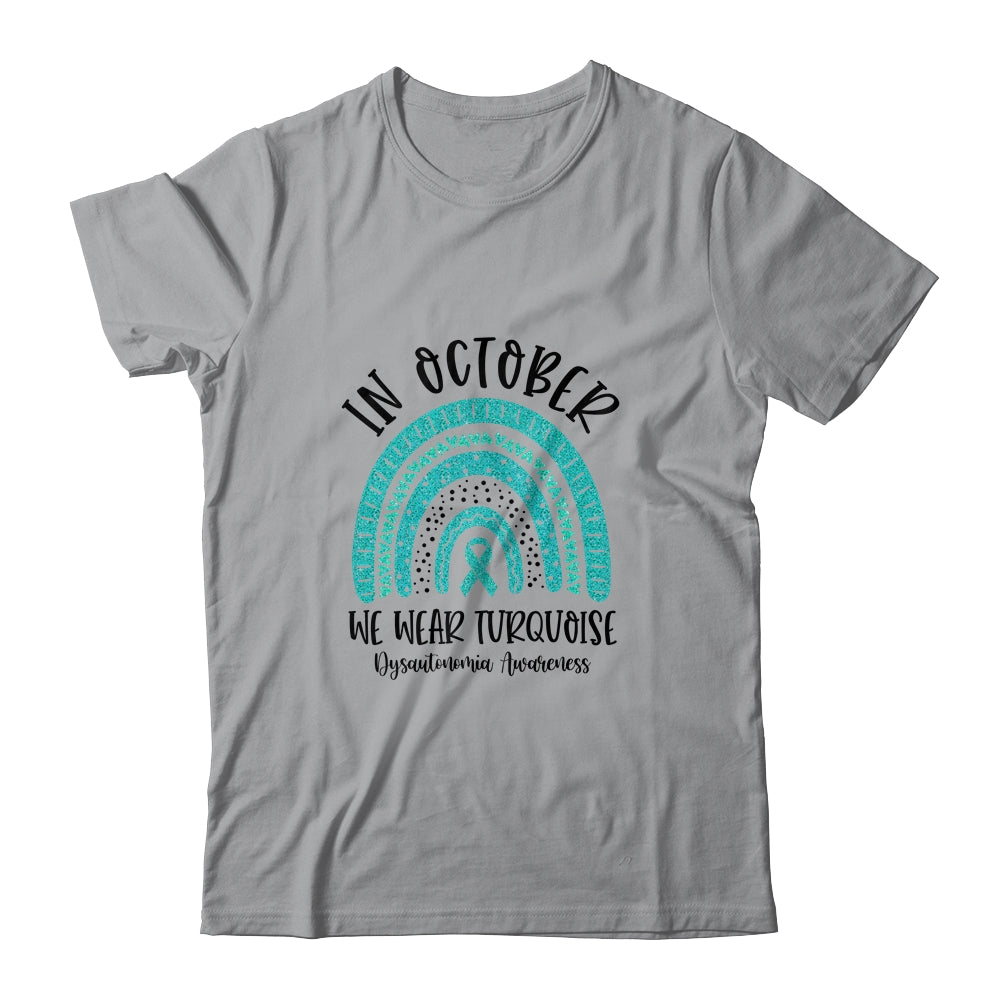In October We Wear Turquoise Dysautonomia Awareness Rainbow Shirt & Hoodie | siriusteestore