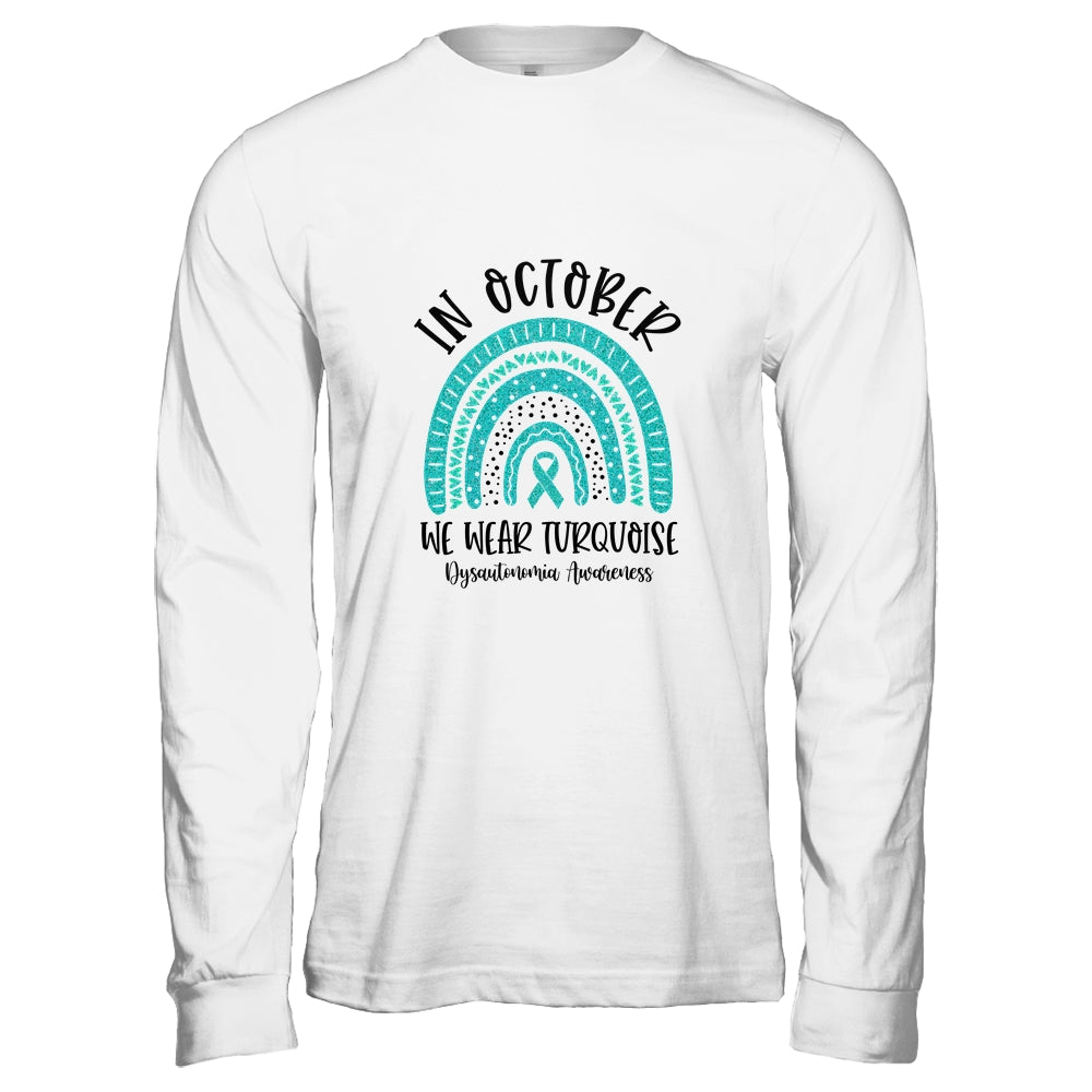 In October We Wear Turquoise Dysautonomia Awareness Rainbow Shirt & Hoodie | siriusteestore