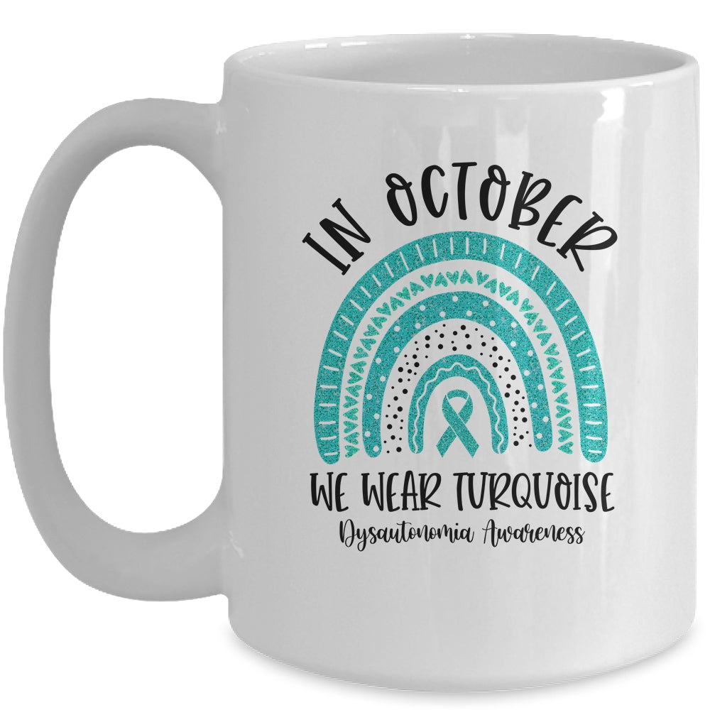 In October We Wear Turquoise Dysautonomia Awareness Rainbow Mug | siriusteestore