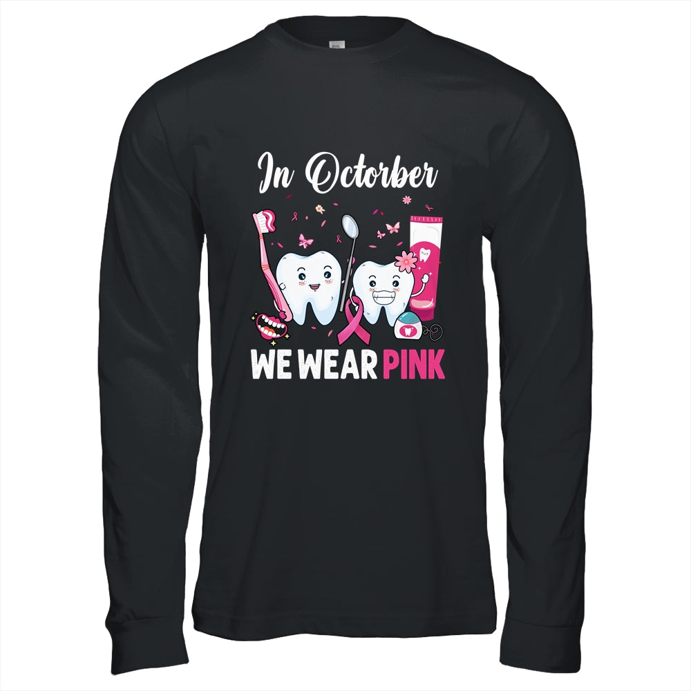 In October Wear Pink Breast Cancer Awareness Dentist Dental Shirt & Hoodie | siriusteestore