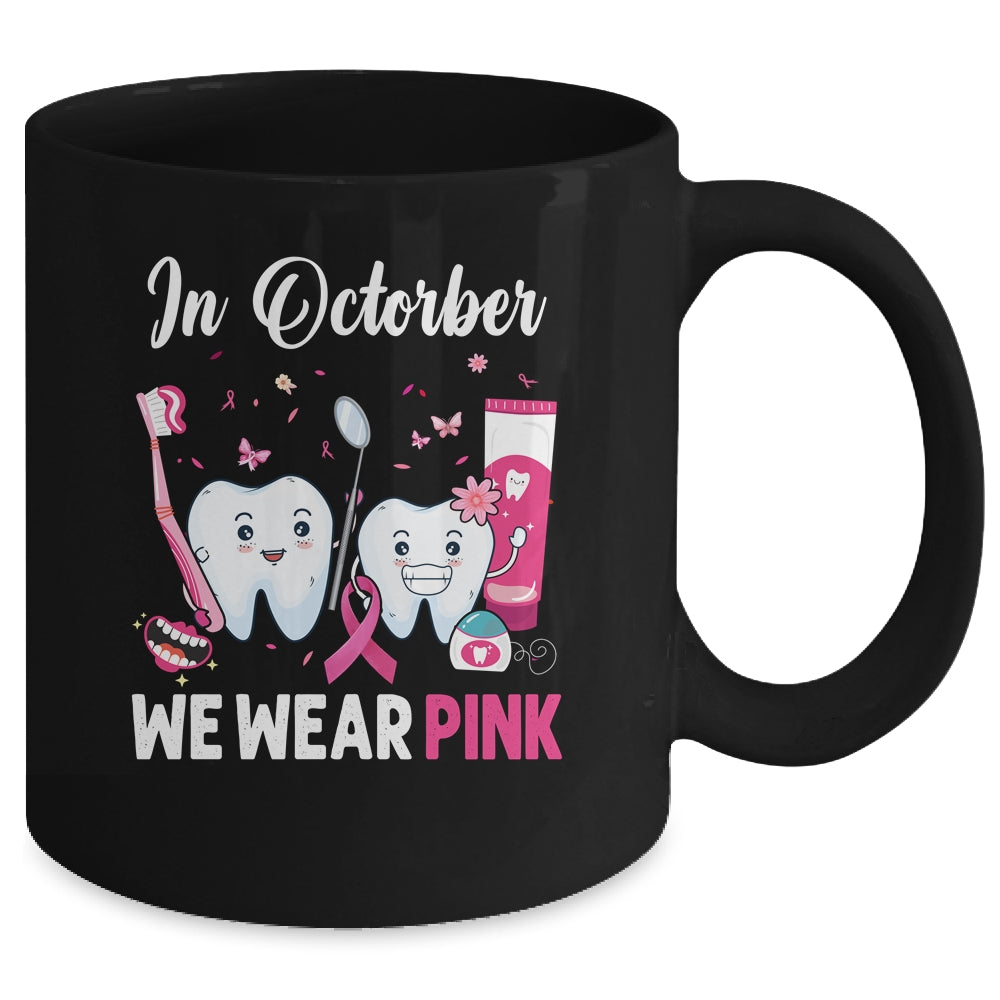 In October Wear Pink Breast Cancer Awareness Dentist Dental Mug | siriusteestore