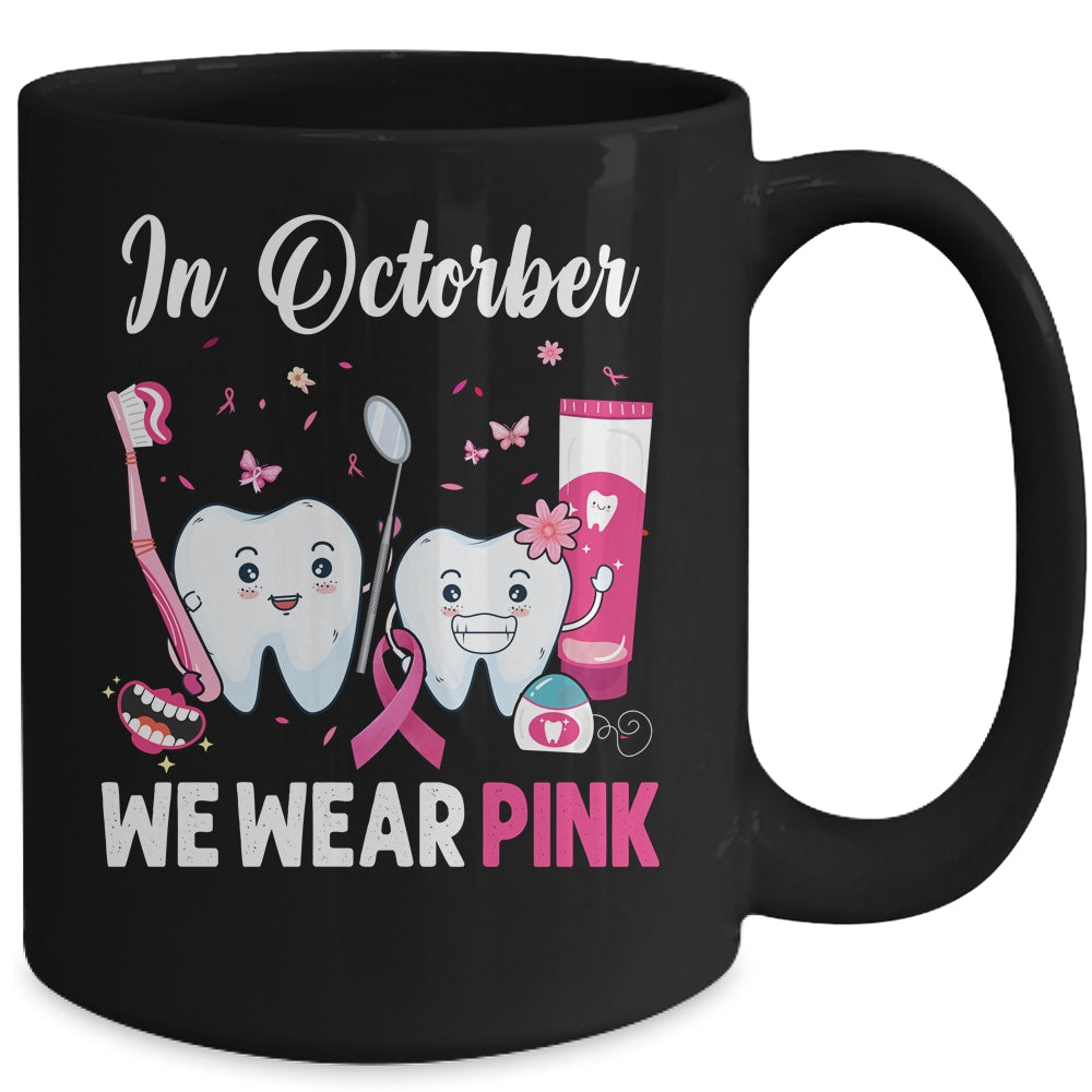 In October Wear Pink Breast Cancer Awareness Dentist Dental Mug | siriusteestore