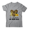In September Wear Gold Childhood Cancer Awareness Sunflower Shirt & Hoodie | siriusteestore