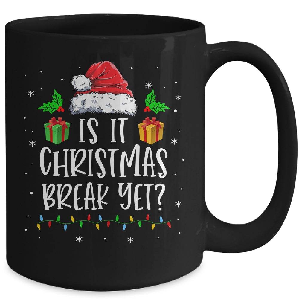 Is It Christmas Break Yet Christmas For Teacher Women Mug Mug | siriusteestore