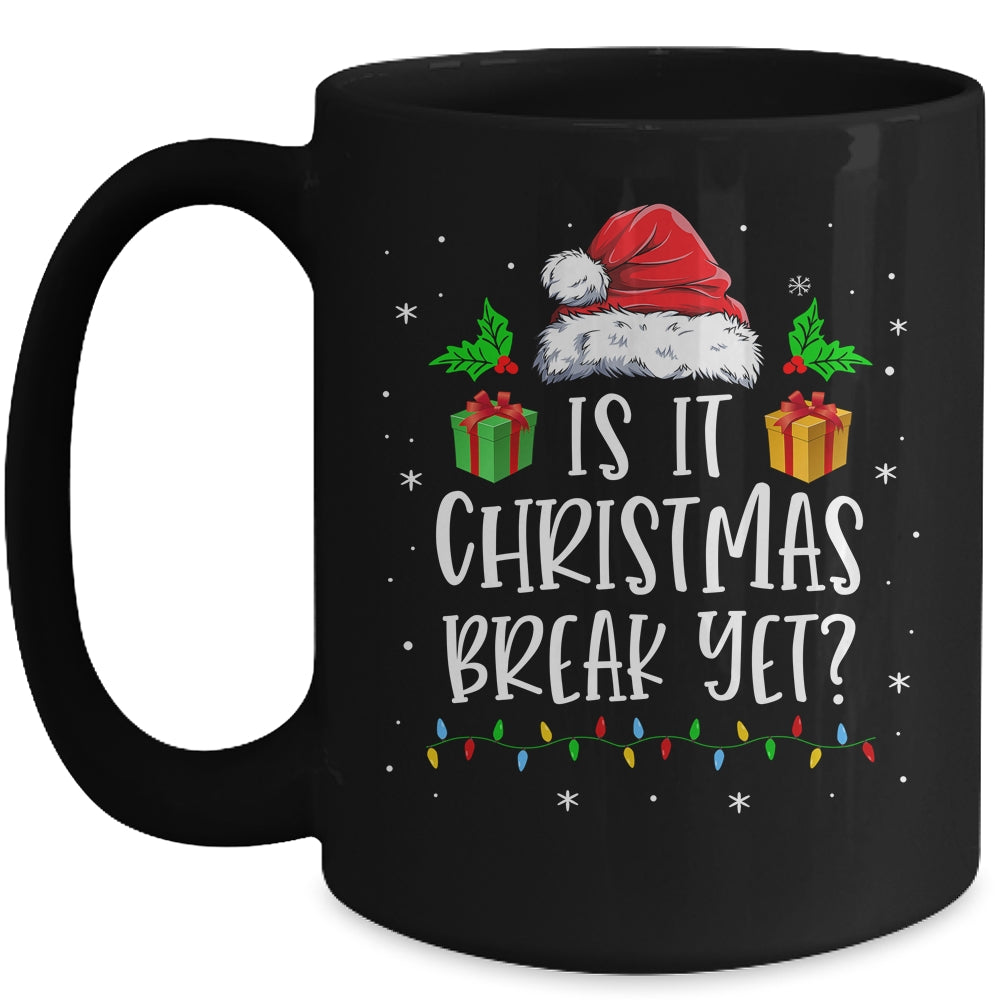 Is It Christmas Break Yet Christmas For Teacher Women Mug Mug | siriusteestore