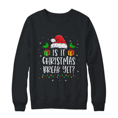 Is It Christmas Break Yet Christmas For Teacher Women Shirt & Sweatshirt Shirt & Sweatshirt | siriusteestore