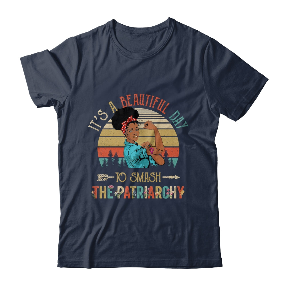 It's A Beautiful Day To Smash The Patriarchy Black Woman Shirt & Tank Top | siriusteestore