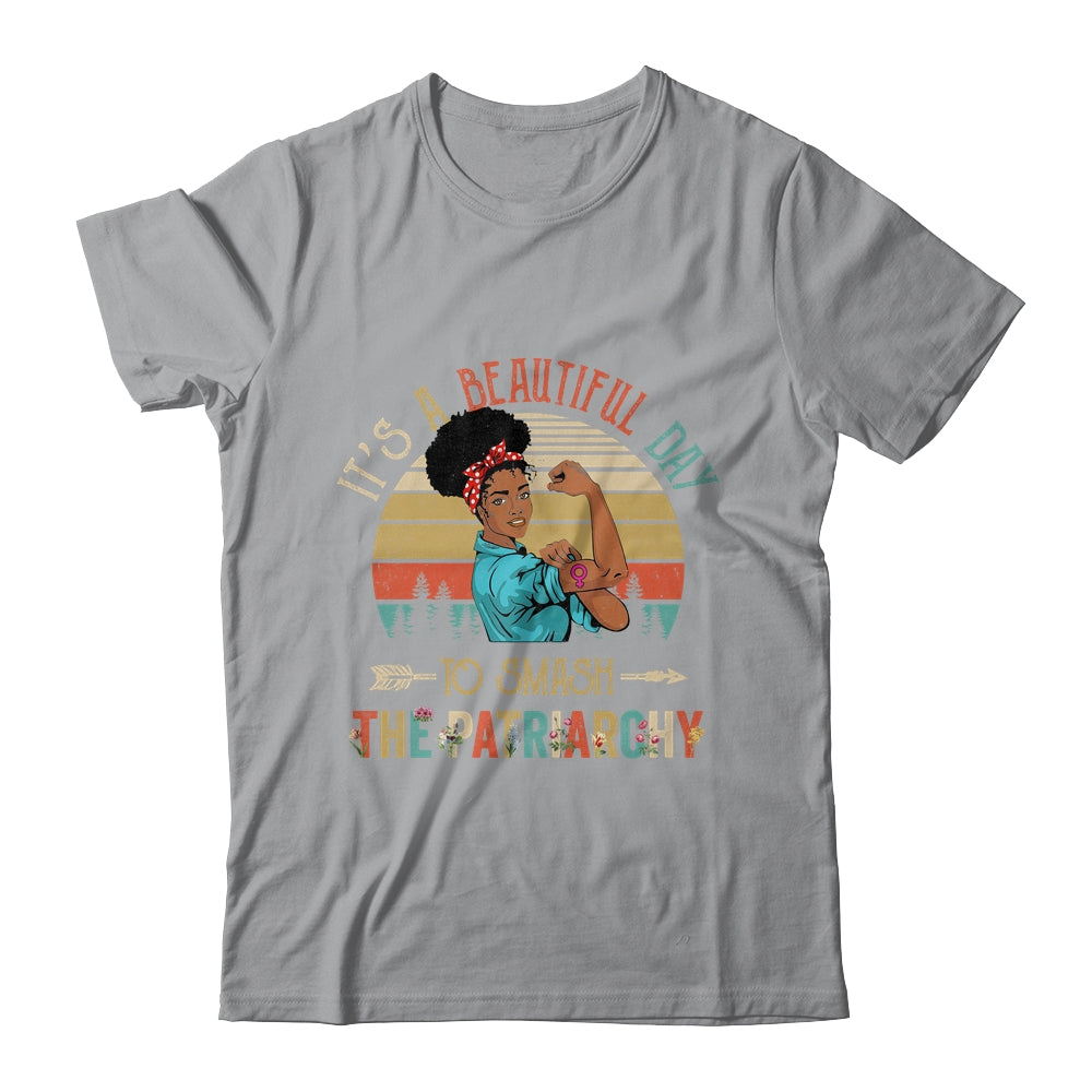 It's A Beautiful Day To Smash The Patriarchy Black Woman Shirt & Tank Top | siriusteestore