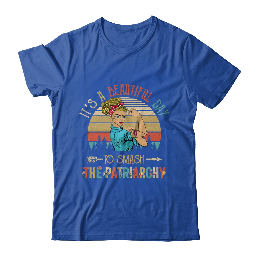 It's A Beautiful Day To Smash The Patriarchy Funny Feminism Shirt & Tank Top | siriusteestore