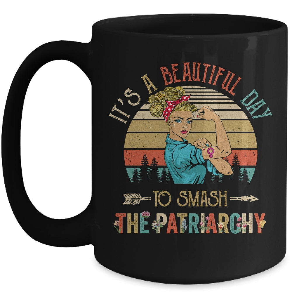 It's A Beautiful Day To Smash The Patriarchy Funny Feminism Mug | siriusteestore