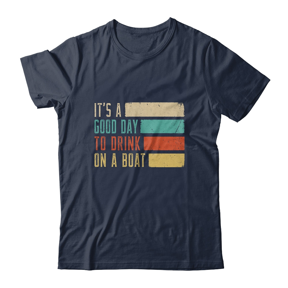It's A Good Day To Drink On A Boat Retro Vintage Boating Shirt & Tank Top | siriusteestore
