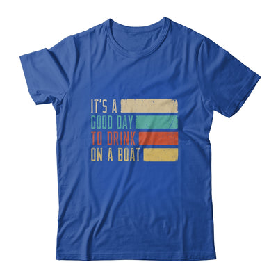 It's A Good Day To Drink On A Boat Retro Vintage Boating Shirt & Tank Top | siriusteestore